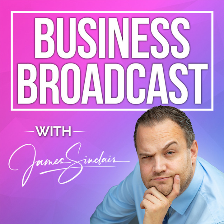 James Sinclair’s Business Broadcast